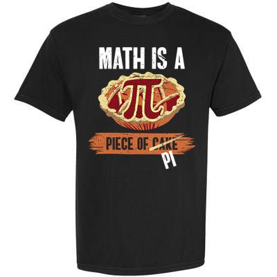 Math Is A Piece Of Pi Meaningful Gift Pi Day Meaningful Gift Garment-Dyed Heavyweight T-Shirt