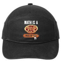 Math Is A Piece Of Pi Meaningful Gift Pi Day Meaningful Gift 7-Panel Snapback Hat