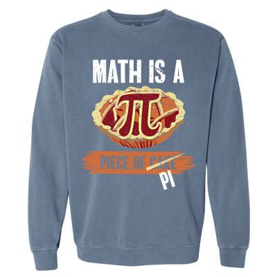Math Is A Piece Of Pi Meaningful Gift Pi Day Meaningful Gift Garment-Dyed Sweatshirt