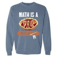 Math Is A Piece Of Pi Meaningful Gift Pi Day Meaningful Gift Garment-Dyed Sweatshirt
