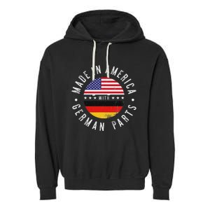 Made In America With German Parts Germany Pride Garment-Dyed Fleece Hoodie