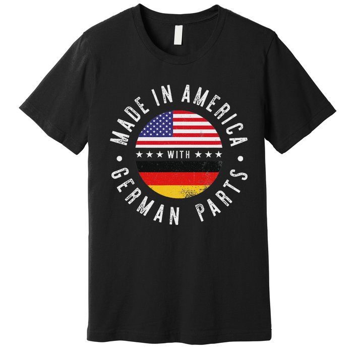 Made In America With German Parts Germany Pride Premium T-Shirt