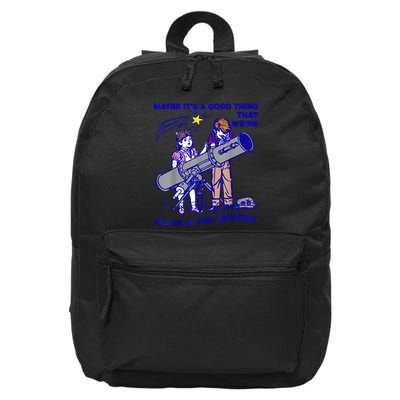 Maybe ItS A Good Thing WeRe Alone In This Universe 16 in Basic Backpack