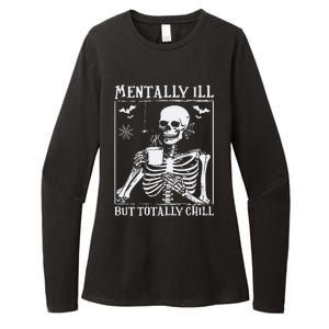 Mentally Ill But Totally Chill Halloween Costume Skeleton Womens CVC Long Sleeve Shirt