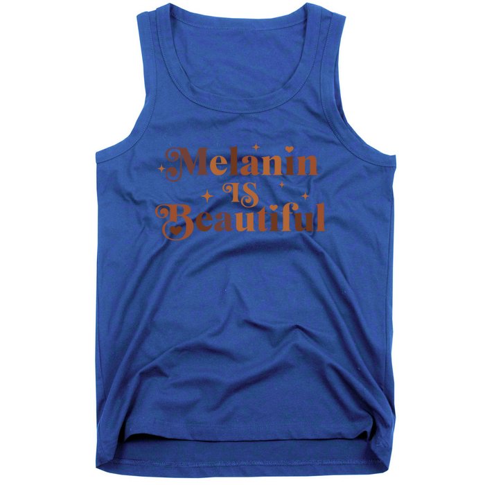 Melanin Is Beautiful Black History Month African Black Proud Gift Tank Top