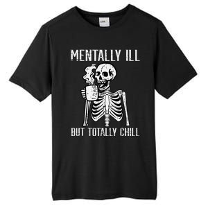 Mentally Ill But Totally Chill Skeleton Halloween Tall Fusion ChromaSoft Performance T-Shirt