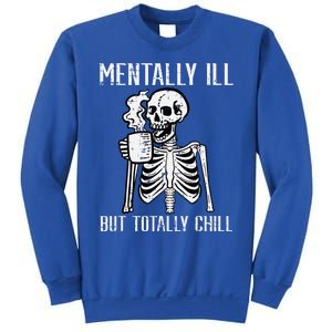 Mentally Ill But Totally Chill Skeleton Halloween Sweatshirt