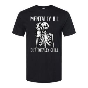 Mentally Ill But Totally Chill Skeleton Halloween Softstyle CVC T-Shirt