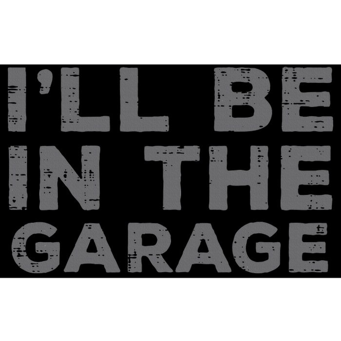 Mechanic Ill Be In The Garage Funny Auto Car Guy Dad Bumper Sticker