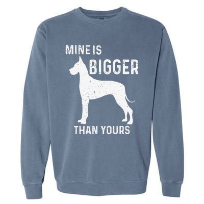 Mine Is Bigger Than Yours Funny Great Vintage Dane Dog Garment-Dyed Sweatshirt