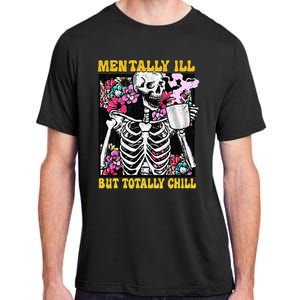 Mentally Ill But Totally Chill Coffee Skeleton Halloween Adult ChromaSoft Performance T-Shirt