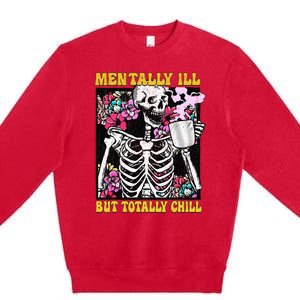 Mentally Ill But Totally Chill Coffee Skeleton Halloween Premium Crewneck Sweatshirt