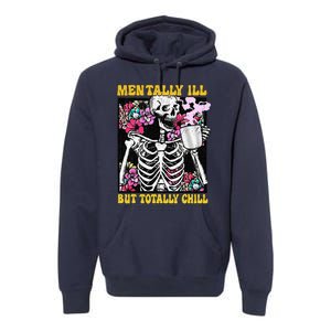 Mentally Ill But Totally Chill Coffee Skeleton Halloween Premium Hoodie