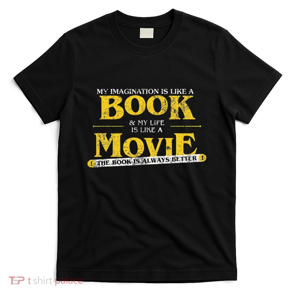 My Imagination Book My Life Movie Sarcastic Retro Book Lover T-Shirt