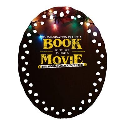 My Imagination Book My Life Movie Sarcastic Retro Book Lover Ceramic Oval Ornament