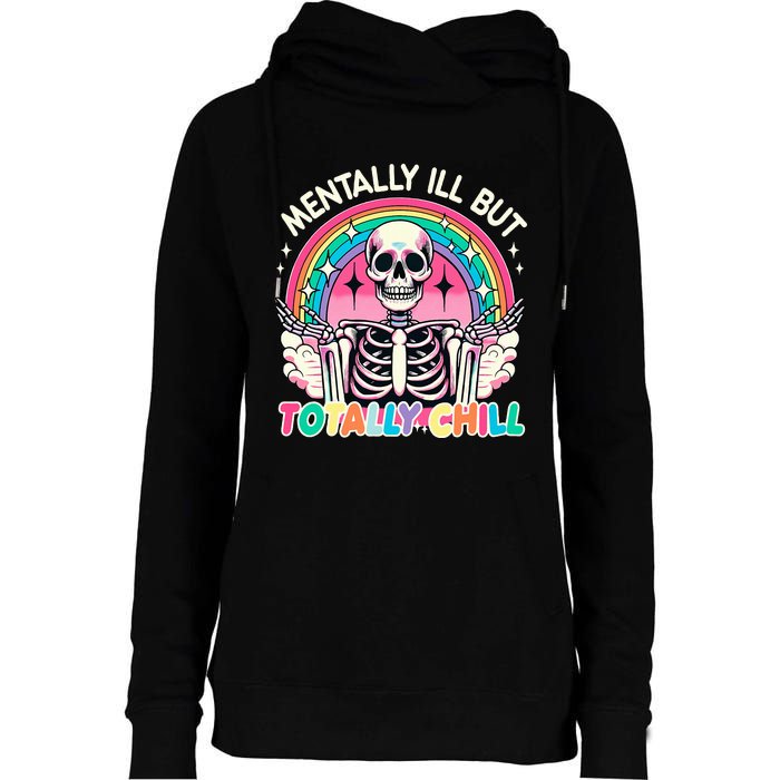 Mentally Ill But Totally Chill Pastel Skeleton Halloween Womens Funnel Neck Pullover Hood