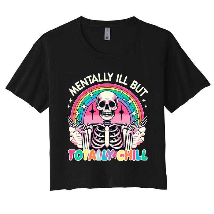 Mentally Ill But Totally Chill Pastel Skeleton Halloween Women's Crop Top Tee