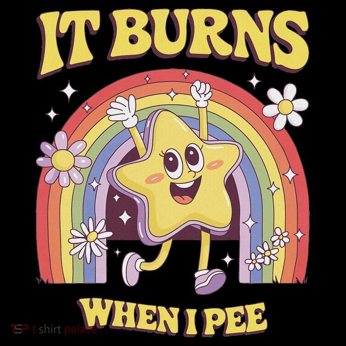 Meme It Burns When I Pee Sarcastic T-Shirt