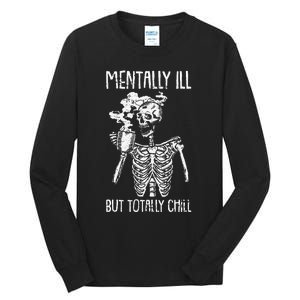 Mentally Ill But Totally Chill Halloween Costume Skeleton Tall Long Sleeve T-Shirt