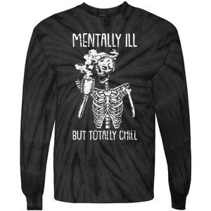 Mentally Ill But Totally Chill Halloween Costume Skeleton Tie-Dye Long Sleeve Shirt