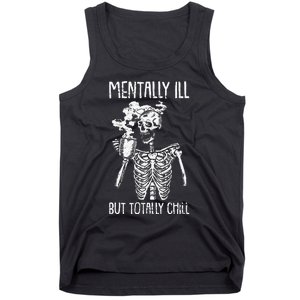 Mentally Ill But Totally Chill Halloween Costume Skeleton Tank Top