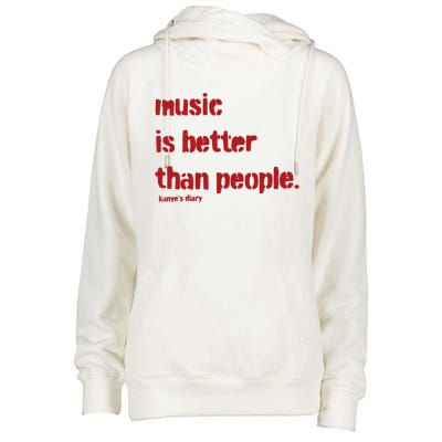 Music Is Better Than People Kanye’S Diary Womens Funnel Neck Pullover Hood