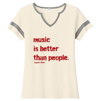 Music Is Better Than People Kanye’S Diary Ladies Halftime Notch Neck Tee