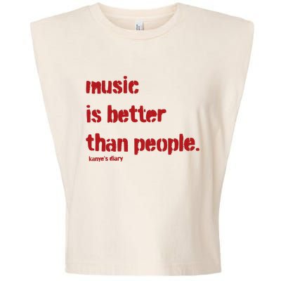 Music Is Better Than People Kanye’S Diary Garment-Dyed Women's Muscle Tee