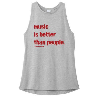 Music Is Better Than People Kanye’S Diary Ladies PosiCharge Tri-Blend Wicking Tank