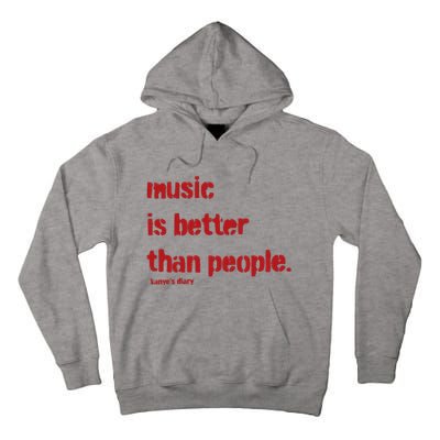 Music Is Better Than People Kanye’S Diary Tall Hoodie