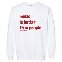 Music Is Better Than People Kanye’S Diary Garment-Dyed Sweatshirt