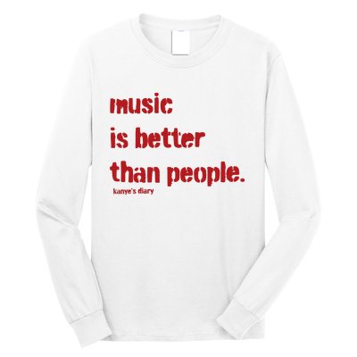 Music Is Better Than People Kanye’S Diary Long Sleeve Shirt