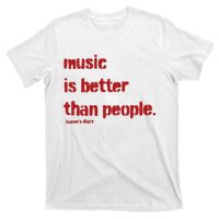 Music Is Better Than People Kanye’S Diary T-Shirt