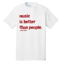 Music Is Better Than People Kanye’S Diary Tall T-Shirt