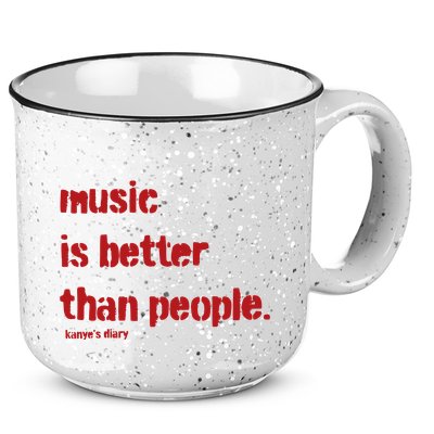 Music Is Better Than People Kanye’S Diary 15oz Campfire Ceramic Mug