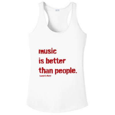Music Is Better Than People Kanye’S Diary Ladies PosiCharge Competitor Racerback Tank