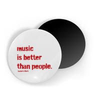 Music Is Better Than People Kanye’S Diary Magnet