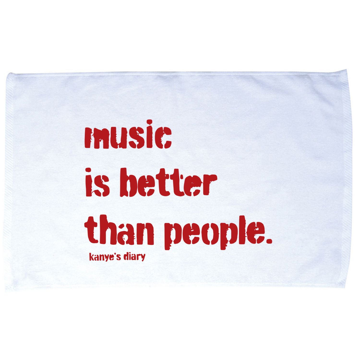 Music Is Better Than People Kanye’S Diary Microfiber Hand Towel