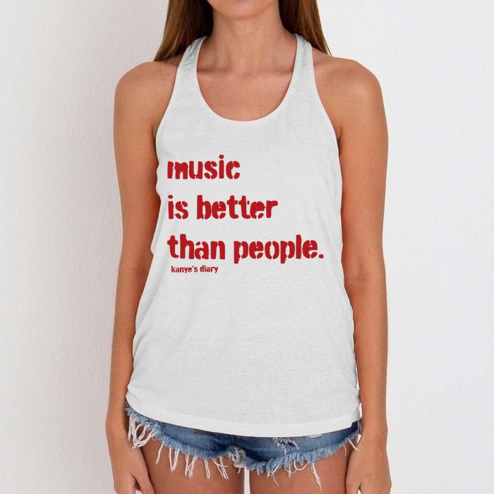 Music Is Better Than People Kanye’S Diary Women's Knotted Racerback Tank