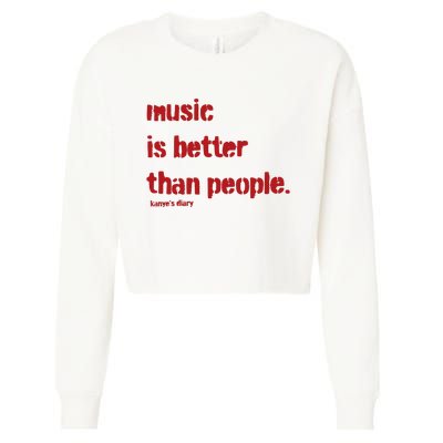 Music Is Better Than People Kanye’S Diary Cropped Pullover Crew