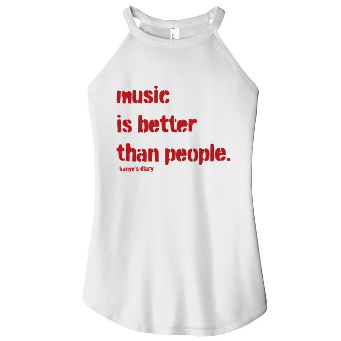 Music Is Better Than People Kanye’S Diary Women's Perfect Tri Rocker Tank