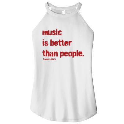 Music Is Better Than People Kanye’S Diary Women's Perfect Tri Rocker Tank