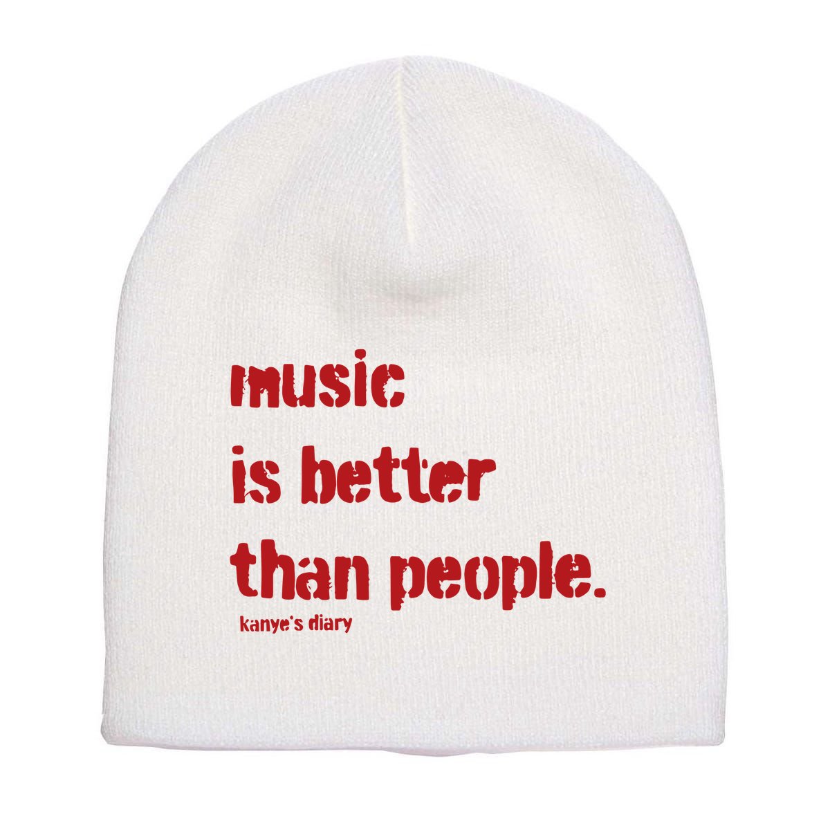 Music Is Better Than People Kanye’S Diary Short Acrylic Beanie