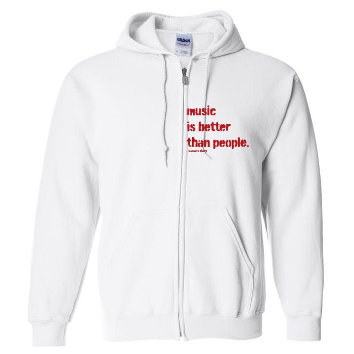 Music Is Better Than People Kanye’S Diary Full Zip Hoodie