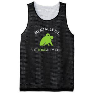 Mentally Ill But Toadally Chill Totally Adult Humor Mesh Reversible Basketball Jersey Tank