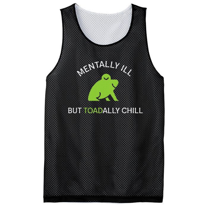 Mentally Ill But Toadally Chill Totally Adult Humor Mesh Reversible Basketball Jersey Tank