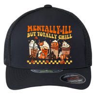 Mentally Ill But Totally Chill Horror Coffee Movie Halloween Flexfit Unipanel Trucker Cap