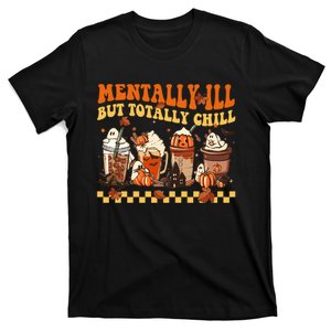 Mentally Ill But Totally Chill Horror Coffee Movie Halloween T-Shirt