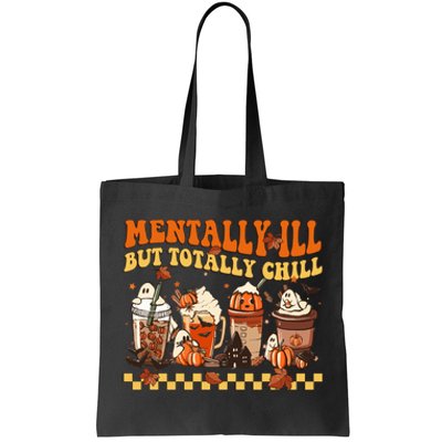 Mentally Ill But Totally Chill Horror Coffee Movie Halloween Tote Bag