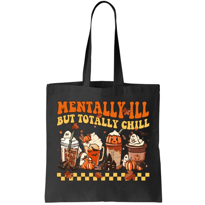 Mentally Ill But Totally Chill Horror Coffee Movie Halloween Tote Bag